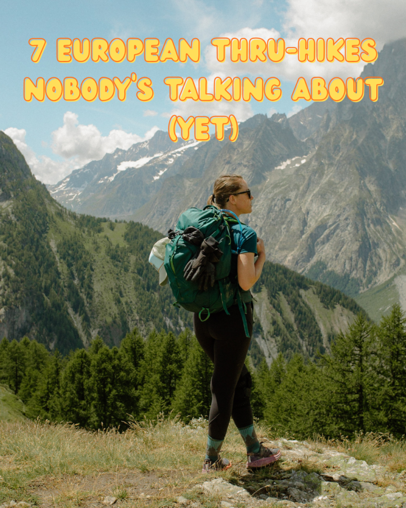 7 European Thru-Hikes Nobody's Talking About (Yet)